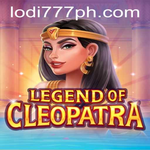 Legend of Cleopatra: The Intriguing World of Lodi 777