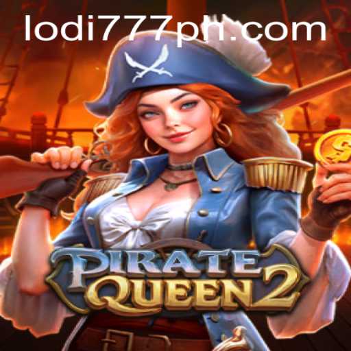 Exploring PirateQueen2: A Dive into the Adventurous World of Lodi 777